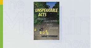 Author Sarah Weinman on her true crime anthology ‘Unspeakable Acts’