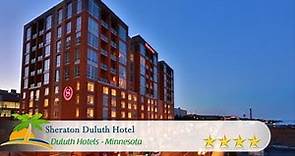Sheraton Duluth Hotel - Duluth Hotels, Minnesota