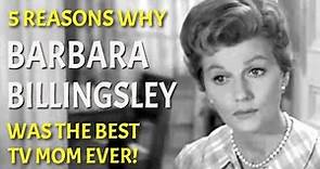 5 Reasons Why Barbara Billingsley Was The Best TV Mom Ever!
