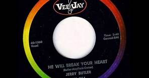 He will Break Your Heart - Jerry Butler