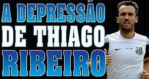 COMO A DEPRESSÃO QUASE ACABOU COM A CARREIRA DE THIAGO RIBEIRO- OUTRA VEZ NO SANTOS!