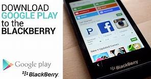 Install Google Play Store to the BlackBerry 10