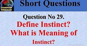 29. Define Instinct?||What is Meaning of Instinct?