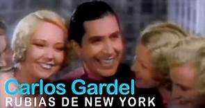 Carlos Gardel - Rubias de New York (Video oficial)