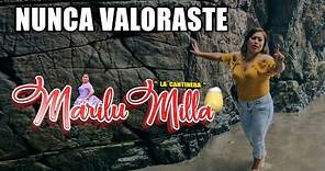 Marilu Milla '' La Cantinera '' NUNCA VALORASTE ► Videoclip Oficial