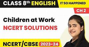 Class 8 English Chapter 2 | Children at Work NCERT Solutions | Class 8 English