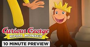 Curious George: Royal Monkey | 10 Minute Preview | Now on DVD & Digital