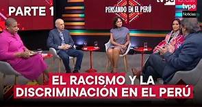 El racismo y discriminación en el Perú | Parte 1