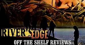 River's Edge Review - Off The Shelf Reviews