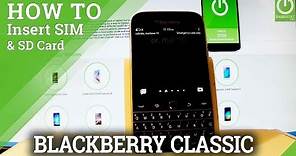 Insert SIM & SD in BLACKBERRY Classic - Install SIM Card / Use Micro SD