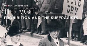 Prohibition and the Suffrage Movement | The Vote | American Experience | PBS