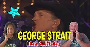 Music Reaction | First time Reaction I Saw God Today | George Strait Reaction