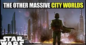 The Other Massive City Worlds like Coruscant (Star Wars Legends)