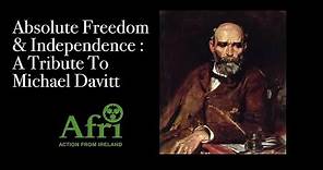Absolute Freedom & Independence : The Genius Of Michael Davitt
