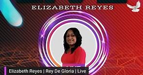 Elizabeth Reyes | Concierto Online | Rey De Gloria