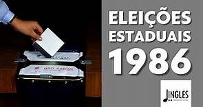Jingles Eleições 1986: Governos Estaduais e Parlamentares