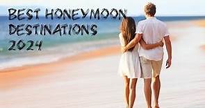 Top 10 Best Honeymoon Destinations In The World For 2024