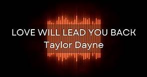 Love Will Lead You Back - Taylor Dayne (Lyrics)