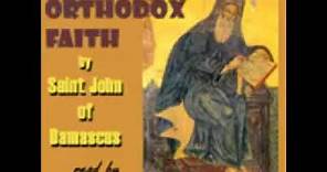 Orthodoxy - Saint John of Damascus (Complete)