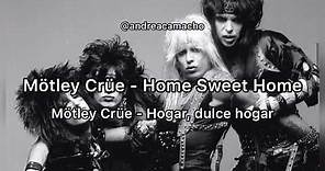 Mötley Crüe - Home sweet home / Letra español - inglés