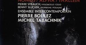 Iannis Xenakis - Pierre Strauch, Benny Sluchin, Ensemble Intercontemporain, Pierre Boulez, Michel Tabachnik - Phlegra / Jalons / Keren / Nomos Alpha / Thalleïn