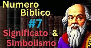 Numero Biblico 7 Nella Bibbia: Significato e Simbolismo