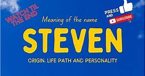 Meaning of the name Steven. Origin, life path & personality.