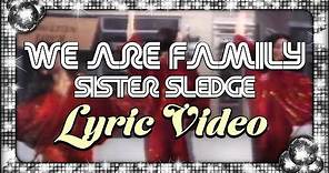 Sister Sledge - We Are Family (Official Lyric Video)