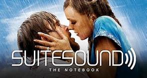The Notebook - Ultimate Soundtrack Suite