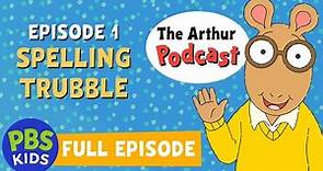 The Arthur Podcast | Spelling Trubble | PBS KIDS