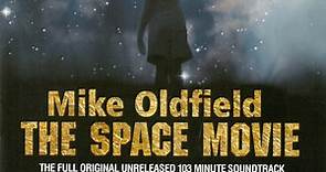Mike Oldfield - The Space Movie (The Full Original Unreleased 103 Minute Soundtrack)