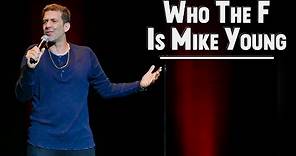 Who the F is Mike Young - Full Special