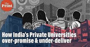 Behind glitz and hype, how India’s private universities over-promise & under-deliver