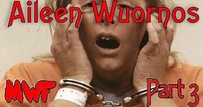 Aileen Wuornos Part 3 - Lovers, Liars & Death Row