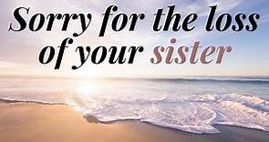 A condolence message for the loss of your sister | RIP message on death | Sorry for your loss