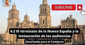 6.2 El virreinato de la Nueva España y la instauración de las audiencias.