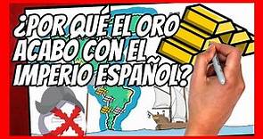🔥 EL ENEMIGO más TEMIBLE del IMPERIO ESPAÑOL | ¿Por qué el ORO acabó con el IMPERIO ESPAÑOL?