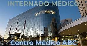 Centro Médico ABC - Mi internado Médico