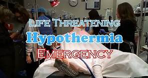 Life Threatening Hypothermia Emergency