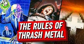 THE RULES OF THRASH METAL - 100 Rules To Live By.