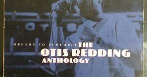 Otis Redding - Dreams To Remember: The Otis Redding Anthology