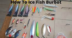 How To Ice Fish Burbot! | Everything You Need To Know