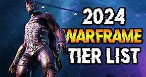 WARFRAME 2024 TIER LIST! | Get Your Popcorn Ready!