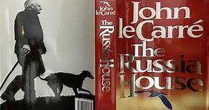 The Russia House 1/4 by John le Carré