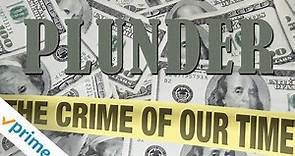 Plunder: The Crime of Our Time | Trailer | Available Now