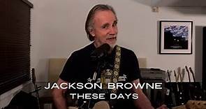 Jackson Browne “These Days” (Live Performance)