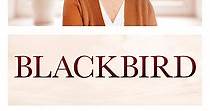 Blackbird - movie: where to watch stream online