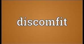 Discomfit Meaning