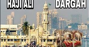 Haji Ali Dargah, Mumbai: History, One of the most renowned Islamic shrines, Haji Ali Dargah,