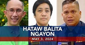 UNTV: Hataw Balita Ngayon | May 3, 2024